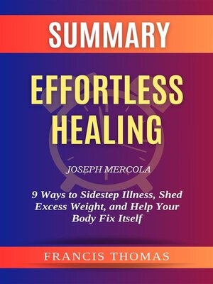 cover image of Summary of Effortless Healing by Joseph Mercola -9 Ways to Sidestep Illness, Shed Excess Weight, and Help Your Body Fix Itself